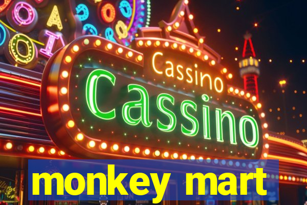 monkey mart